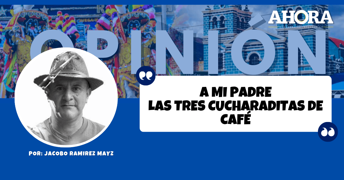 A MI PADRE Las tres cucharaditas de café