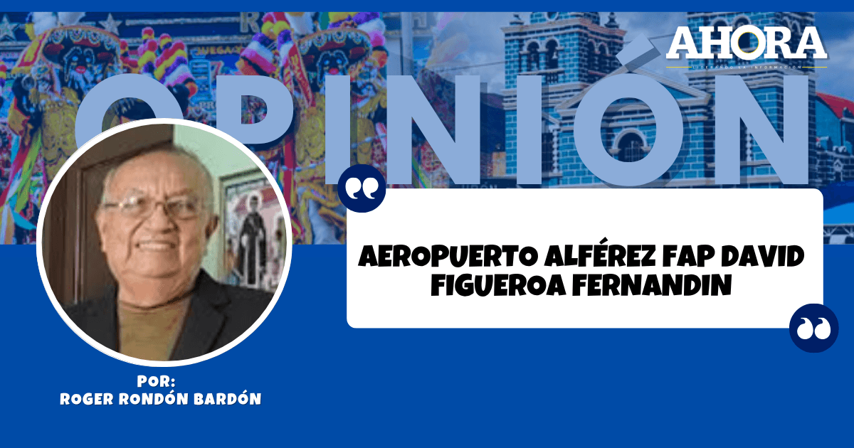 AEROPUERTO ALFÉREZ FAP DAVID FIGUEROA FERNANDIN